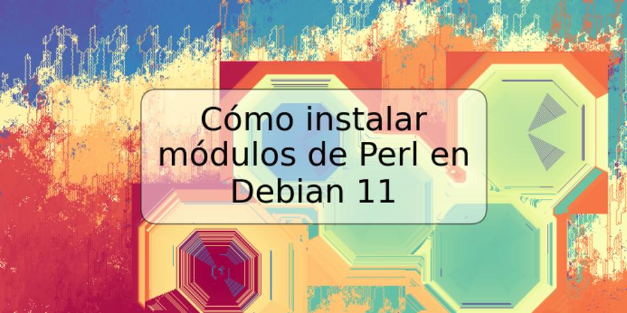 Cómo instalar módulos de Perl en Debian 11