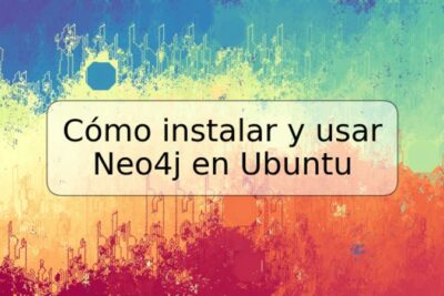 Cómo instalar y usar Neo4j en Ubuntu