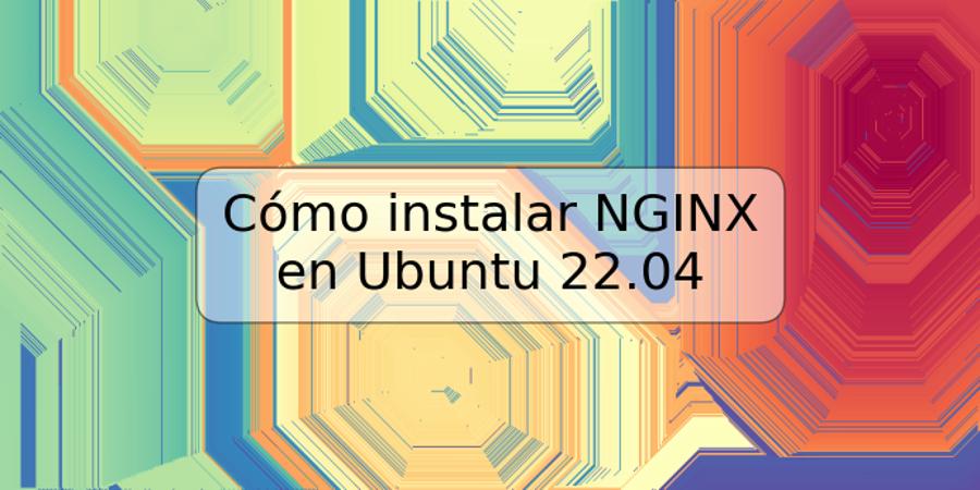 Cómo instalar NGINX en Ubuntu 22.04