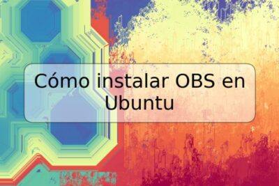 Cómo instalar OBS en Ubuntu