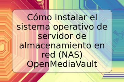 Cómo instalar el sistema operativo de servidor de almacenamiento en red (NAS) OpenMediaVault