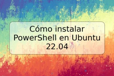 Cómo instalar PowerShell en Ubuntu 22.04