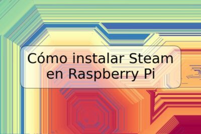 Cómo instalar Steam en Raspberry Pi