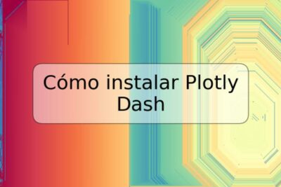 Cómo instalar Plotly Dash