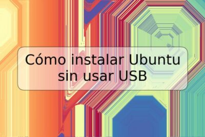 Cómo instalar Ubuntu sin usar USB