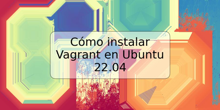 Cómo instalar Vagrant en Ubuntu 22.04