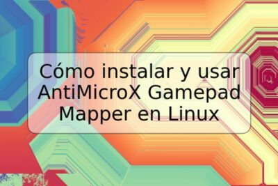 Cómo instalar y usar AntiMicroX Gamepad Mapper en Linux