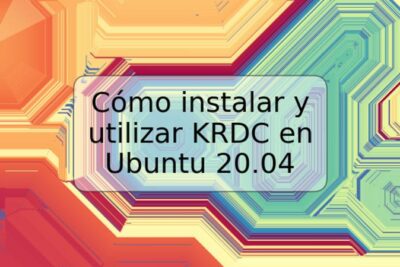 Cómo instalar y utilizar KRDC en Ubuntu 20.04