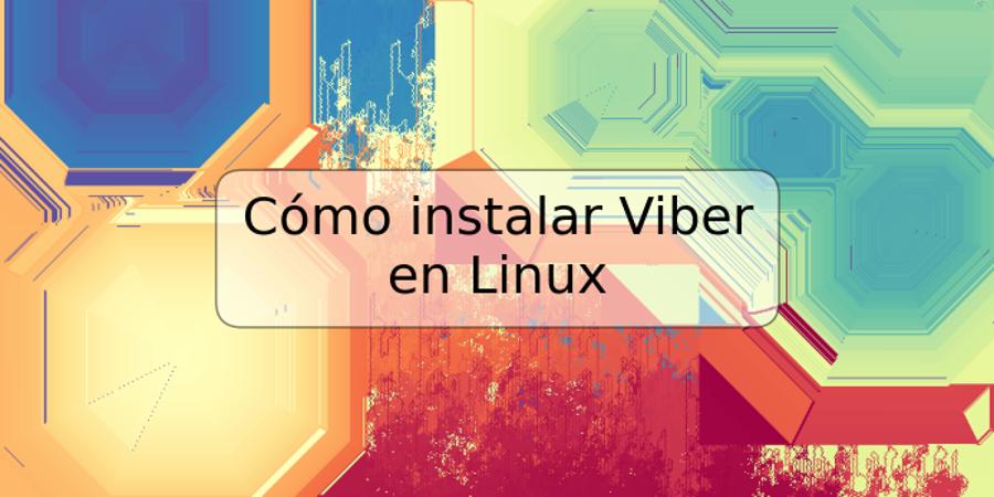 Cómo instalar Viber en Linux