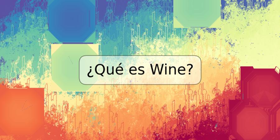¿Qué es Wine?