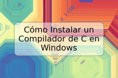 Cómo Instalar un Compilador de C en Windows