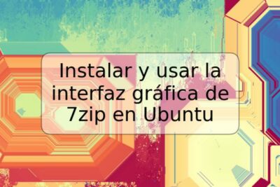 Instalar y usar la interfaz gráfica de 7zip en Ubuntu