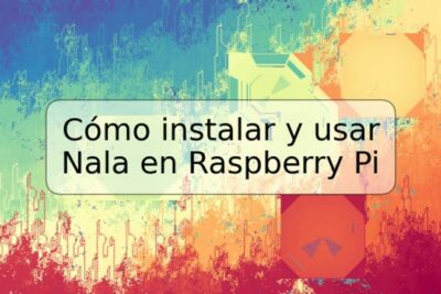 Cómo instalar y usar Nala en Raspberry Pi
