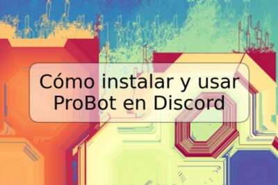 Cómo instalar y usar ProBot en Discord