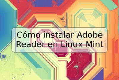 Cómo instalar Adobe Reader en Linux Mint