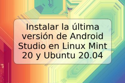 Instalar la última versión de Android Studio en Linux Mint 20 y Ubuntu 20.04