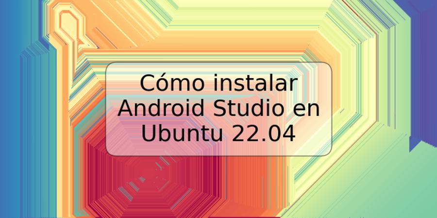 Cómo instalar Android Studio en Ubuntu 22.04