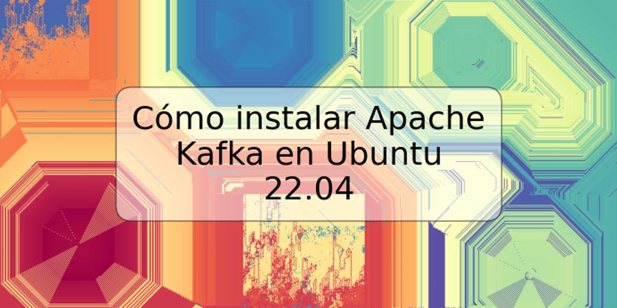 Cómo instalar Apache Kafka en Ubuntu 22.04
