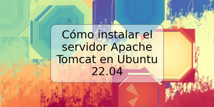 Cómo instalar el servidor Apache Tomcat en Ubuntu 22.04
