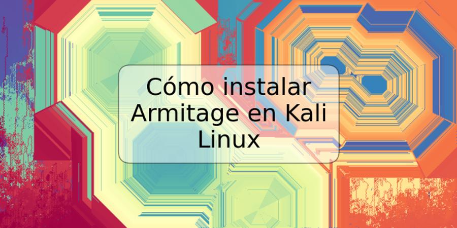 Cómo instalar Armitage en Kali Linux