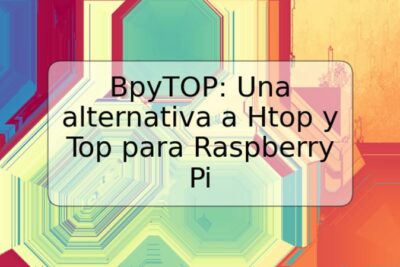 BpyTOP: Una alternativa a Htop y Top para Raspberry Pi