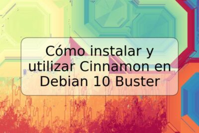 Cómo instalar y utilizar Cinnamon en Debian 10 Buster