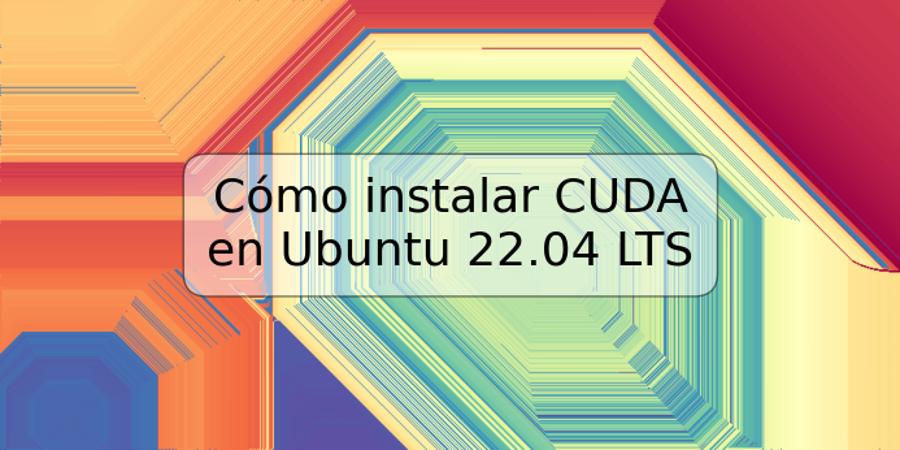 Cómo instalar CUDA en Ubuntu 22.04 LTS