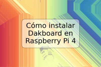 Cómo instalar Dakboard en Raspberry Pi 4