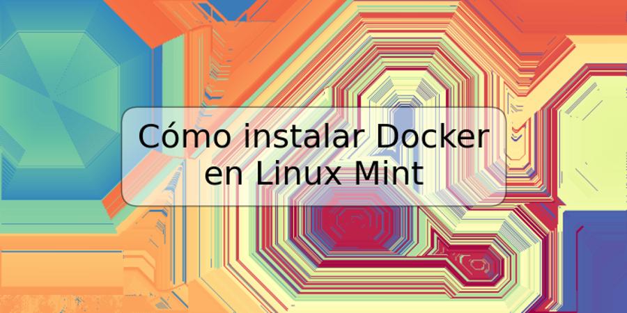 Cómo instalar Docker en Linux Mint