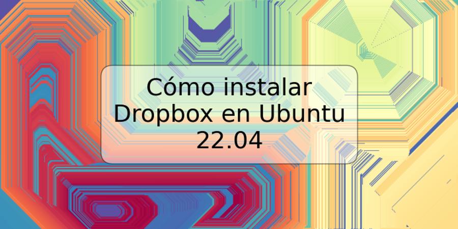 Cómo instalar Dropbox en Ubuntu 22.04