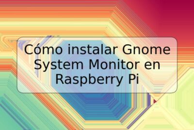 Cómo instalar Gnome System Monitor en Raspberry Pi