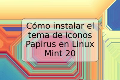 Cómo instalar el tema de iconos Papirus en Linux Mint 20
