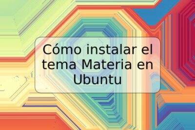 Cómo instalar el tema Materia en Ubuntu