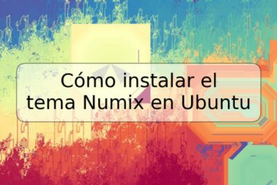 Cómo instalar el tema Numix en Ubuntu
