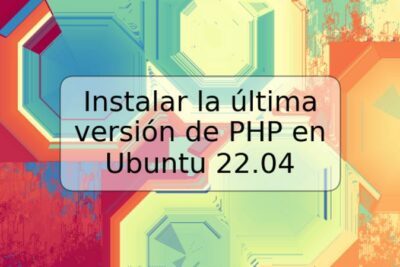 Instalar la última versión de PHP en Ubuntu 22.04