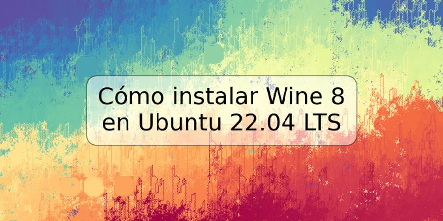 Cómo instalar Wine 8 en Ubuntu 22.04 LTS