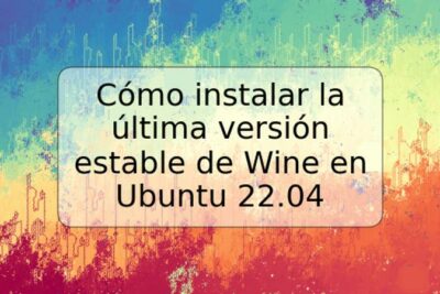 Cómo instalar la última versión estable de Wine en Ubuntu 22.04