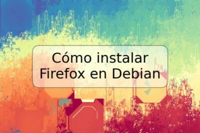 Cómo instalar Firefox en Debian