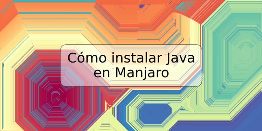 Cómo instalar Java en Manjaro