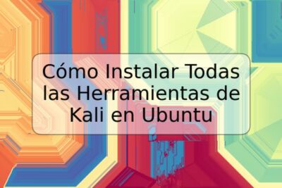 Cómo Instalar Todas las Herramientas de Kali en Ubuntu
