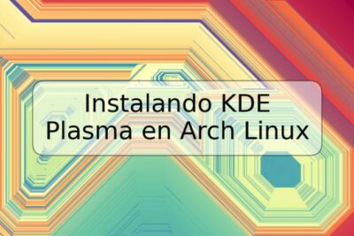 Instalando KDE Plasma en Arch Linux