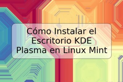 Cómo Instalar el Escritorio KDE Plasma en Linux Mint