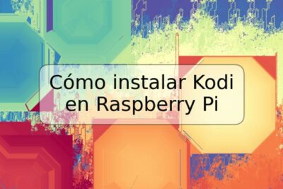 Cómo instalar Kodi en Raspberry Pi
