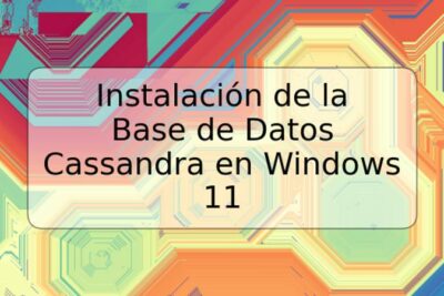 Instalación de la Base de Datos Cassandra en Windows 11