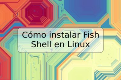 Cómo instalar Fish Shell en Linux