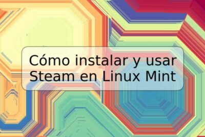 Cómo instalar y usar Steam en Linux Mint