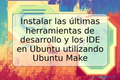 Instalar las últimas herramientas de desarrollo y los IDE en Ubuntu utilizando Ubuntu Make