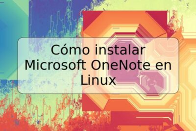 Cómo instalar Microsoft OneNote en Linux
