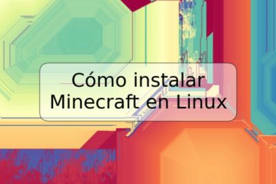 Cómo instalar Minecraft en Linux