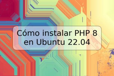 Cómo instalar PHP 8 en Ubuntu 22.04